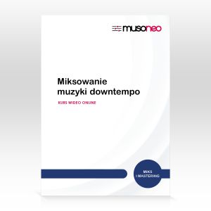 ‌Musoneo - ‌Miksowanie muzyki downtempo - Kurs video PL (wersja elektroniczna)
