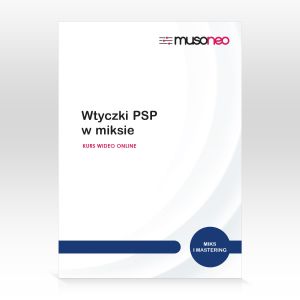Musoneo - Wtyczki PSP w Miksie - kurs video PL (wersja elektroniczna)