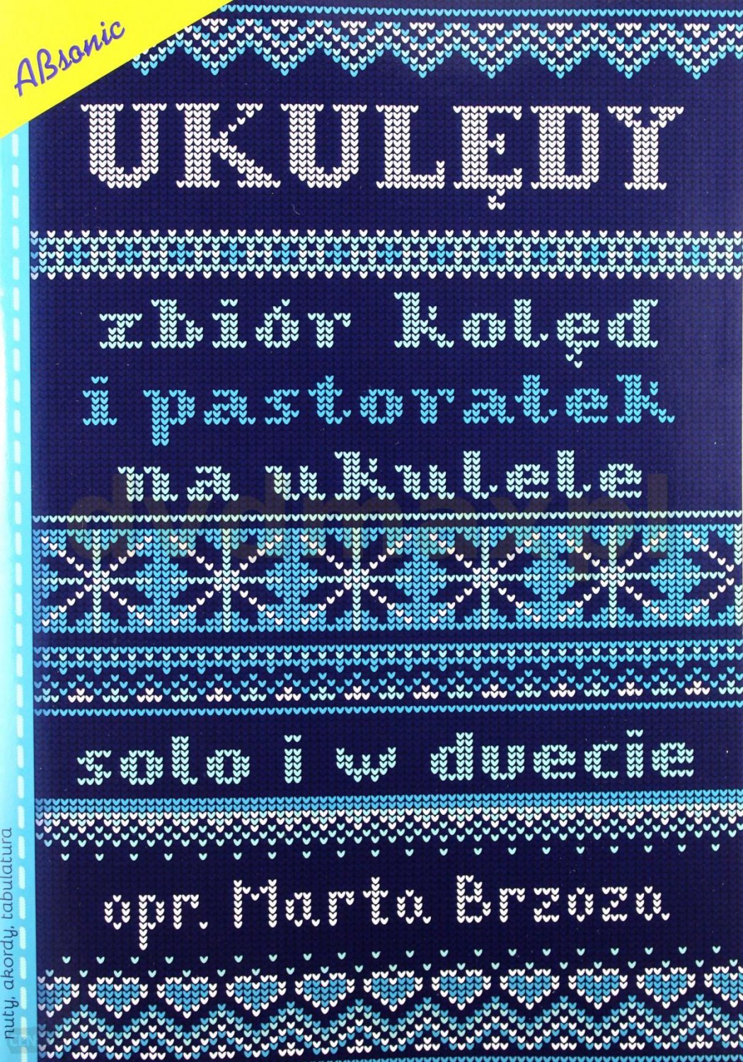 Absonic Ukulędy - Kolędy na ukulele solo lub w duecie Absonic Ukulędy - Kolędy na ukulele solo lub w duecie